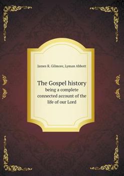 Paperback The Gospel history being a complete connected account of the life of our Lord Book