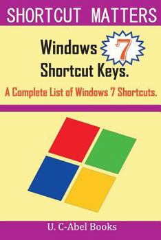 Paperback Windows 7 Shortcut Keys: A Complete List of Windows 7 Shortcuts Book