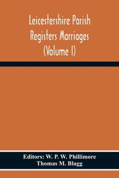 Paperback Leicestershire Parish Registers Marriages (Volume I) Book