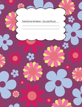 Paperback Composition Notebook College Ruled: Hippie Floral Purple Blue Pink Book