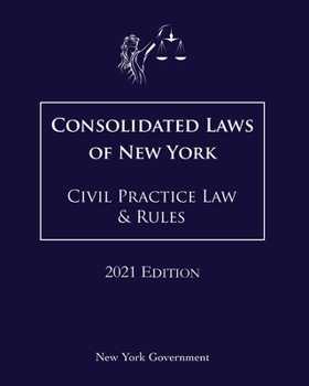 Paperback Consolidated Laws of New York Civil Practice Law & Rules 2021 Edition Book