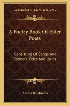 A Poetry-book of Modern Poets: Consisting of Songs & Sonnets, Odes & Lyrics, Selected and Arranged,