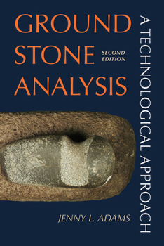Paperback Ground Stone Analysis: A Technological Approach Book