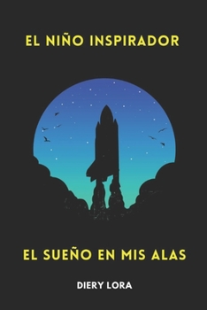 Paperback El Niño Inspirador: El Sueño En Mis Alas [Spanish] Book