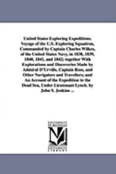 Paperback United States Exploring Expeditions. Voyage of the U.S. Exploring Squadron, Commanded by Captain Charles Wilkes, of the United States Navy, in 1838, 1 Book