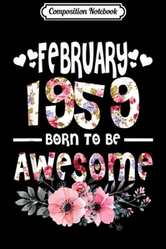 Composition Notebook: February 1959 Awesome 60th Birthday flower Gift girl  Journal/Notebook Blank Lined Ruled 6x9 100 Pages