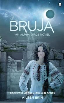Bruja - Book #4 of the Alpha Girl