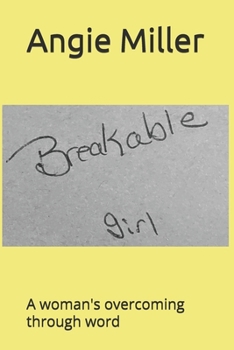 Paperback Breakable Girl: A woman's overcoming through word Book
