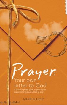 Paperback Prayer: Your Own Letter to God: A Practical Prayer Guide Inspired by the Major Motion Picture Letters to God Book