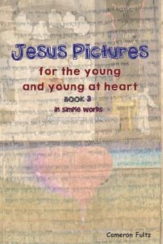 Jesus Pictures for the Young and Young at Heart - B/W edition: In Simple Words