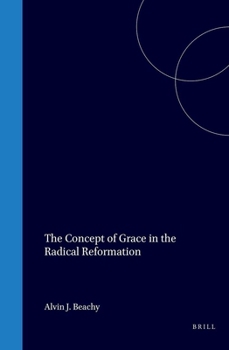 Hardcover The Concept of Grace in the Radical Reformation Book