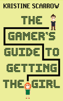 Paperback The Gamer's Guide to Getting the Girl Book