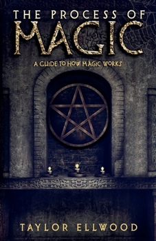 Paperback The Process of Magic: A Guide to How Magic Works Book