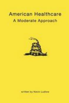 Paperback American Healthcare: A Moderate Approach Book