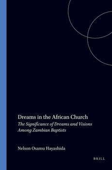 Paperback Dreams in the African Church: The Significance of Dreams and Visions Among Zambian Baptists Book