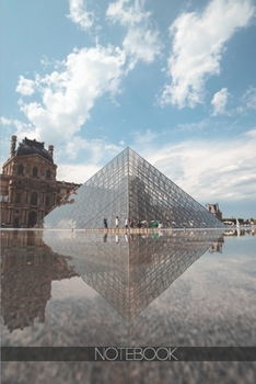 Notebook: Louvre Museum Pyramid [110 pages]: Louvre Museum Pyramid