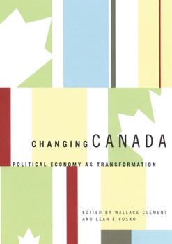 Paperback Changing Canada: Political Economy as Transformation Book