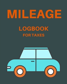 Paperback Mileage Log book for Taxes: mileage record for car& tracker& vehicle/ organization journal/ for trips/ family / gift/ touring, junket, peregrinati Book