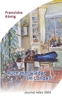 Paperback Auch mal wieder im Lande?: Journal März 2003 [German] Book