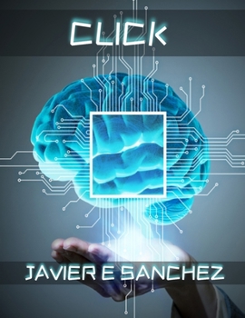 CLICK: La Revelación Que Desbloquea la Adicción. (Spanish Edition)