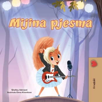 Mia's Song (Croatian Book for Kids) (Croatian Bedtime Collection) (Croatian Edition)