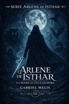 Paperback Arlene de Isthar: La senda de una cazadora [Spanish] Book