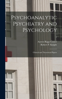 Hardcover Psychoanalytic Psychiatry and Psychology; Clinical and Theoretical Papers; 1 Book