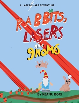 Paperback Rabbits, Lasers and Gnomes: A laser sharp adventure Book
