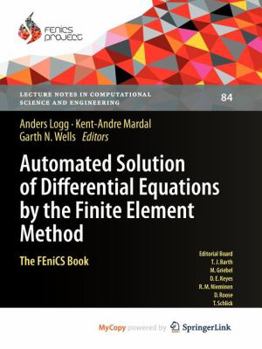 Paperback Automated Solution of Differential Equations by the Finite Element Method: The FEniCS Book