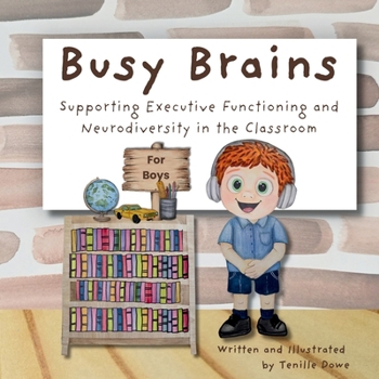 Paperback Busy Brains for Boys: Supporting Executive Functioning and Neurodiversity in the Classroom [Large Print] Book