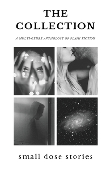 The Collection: A Multi-Genre Anthology of Flash Fiction