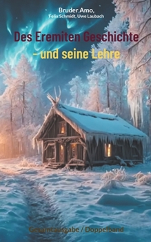 Paperback Des Eremiten Geschichte - und seine Lehre: Gesamtausgabe / Doppelband [German] Book