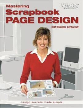 Paperback Mastering Scrapbook Page Design: Design Secrets Made Simple Book