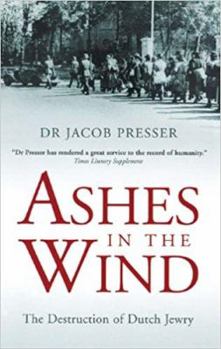 Paperback Ashes in the Wind: The Destruction of Dutch Jewry Book