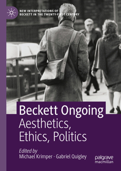 Hardcover Beckett Ongoing: Aesthetics, Ethics, Politics Book