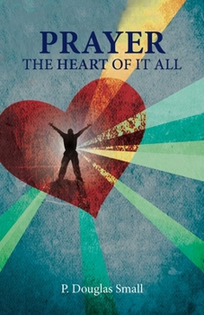 Spiral-bound Prayer: The Heart of It All Personal Study Guide Book