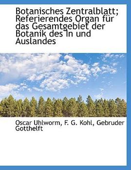 Botanisches Zentralblatt; Referierendes Organ F�r Das Gesamtgebiet Der Botanik