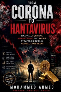 From Corona To Hantavirus: Financial Survival, Market Panic And Profit Strategies During Global Outbreaks