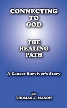 Paperback Connecting to God: The Healing Path A Cancer Survivor's Story Book