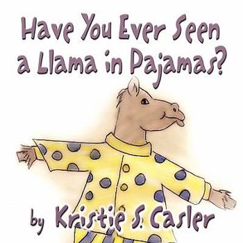 Paperback Have You Ever Seen a Llama in Pajamas? Book