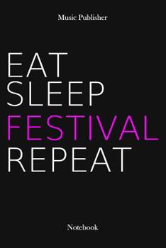 Paperback Eat Sleep Festival Repeat: Notebook Book