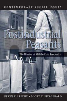 Paperback Postindustrial Peasants: The Illusion of Middle-Class Prosperity Book