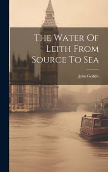 Hardcover The Water Of Leith From Source To Sea Book