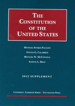 Paperback The Constitution of the United States: Text, Structure, History, and Precedent, 2012 Supplement Book
