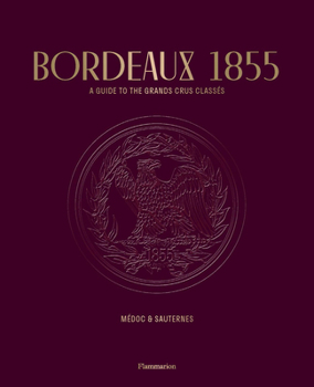 Paperback Bordeaux 1855: A Guide to the Grands Crus Classés: Médoc & Sauternes Book