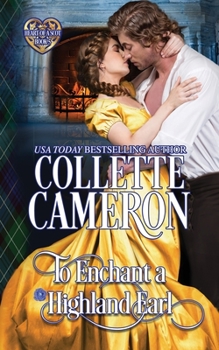 To Enchant a Highland Earl - Book #5 of the Heart of a Scot