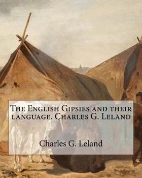 Paperback The English Gipsies and their language.By: Charles G. Leland Book