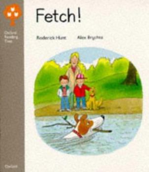 Fetch! - Book  of the Biff, Chip and Kipper storybooks