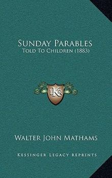 Paperback Sunday Parables: Told To Children (1883) Book