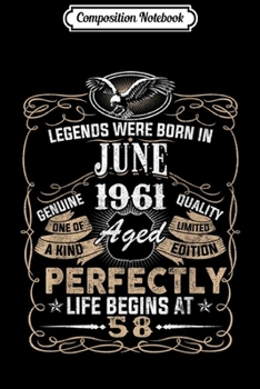 Paperback Composition Notebook: Legend Born JUNE 1961 58th Awesome Birthday Gifts Journal/Notebook Blank Lined Ruled 6x9 100 Pages Book